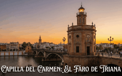 La Capilla del Carmen: El Faro Mariano de Triana